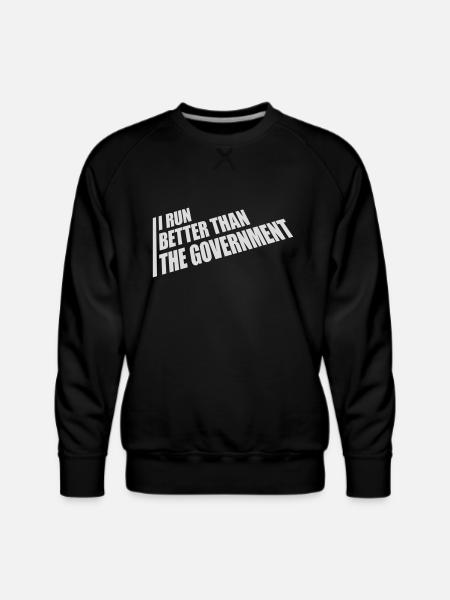run better than government - Men's Premium Sweatshirt - black