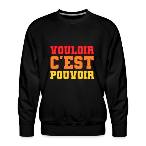 Where there's a will there's a way - Men's Premium Sweatshirt