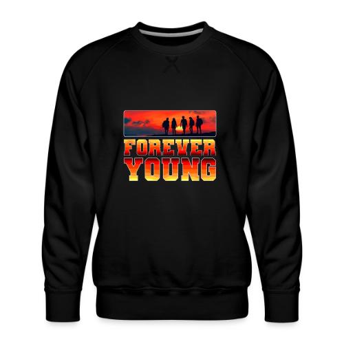 Forever Young - Men's Premium Sweatshirt