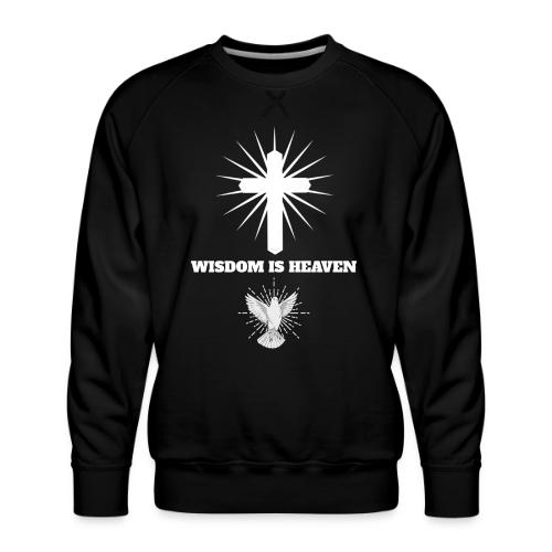 Wisdom is Heaven - Men's Premium Sweatshirt