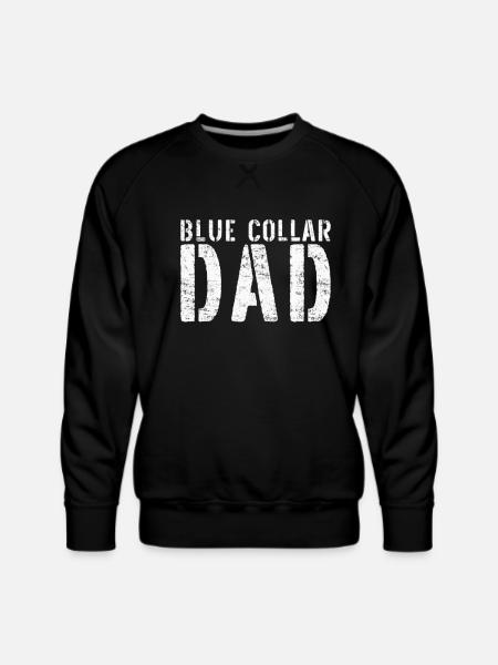 Blue Collar Dad - Men's Premium Sweatshirt - black