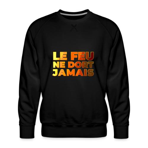 Fire never sleeps - Men's Premium Sweatshirt