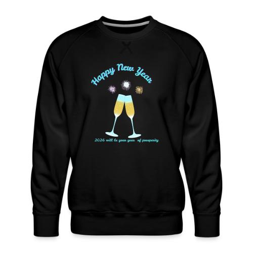 Happy New Year 2026 Prosperity Design - Men's Premium Sweatshirt
