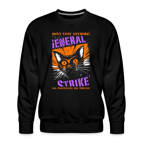 strike politician thief - Men's Premium Sweatshirt