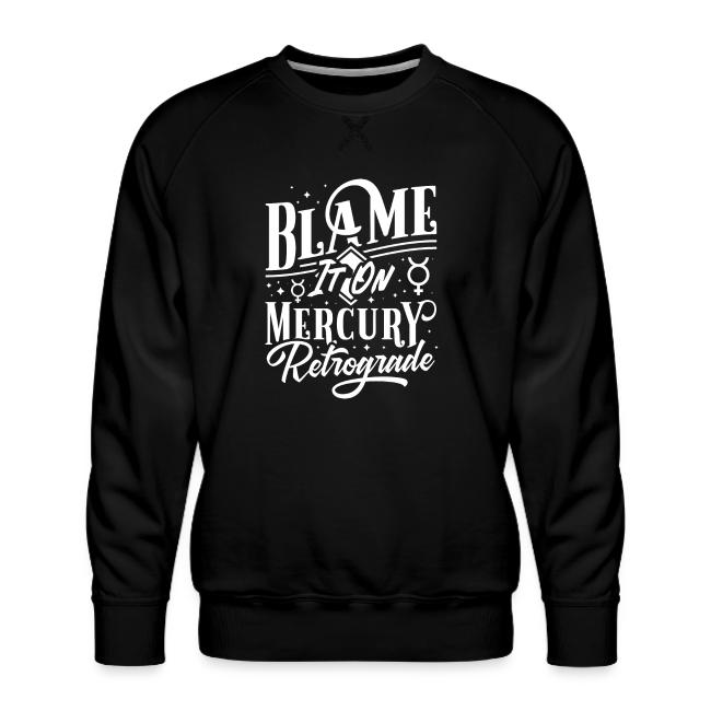 Blame It On Mercury Retrograde