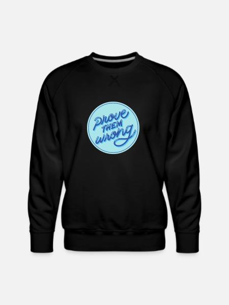Prove them wrong - Men's Premium Sweatshirt - black