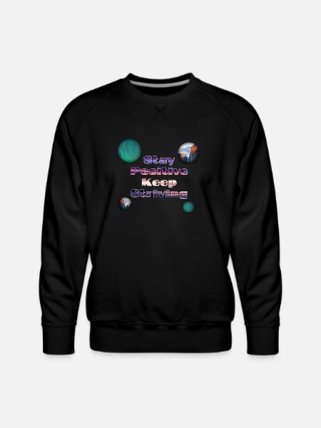 Stay positive keep striving - Men's Premium Sweatshirt - black