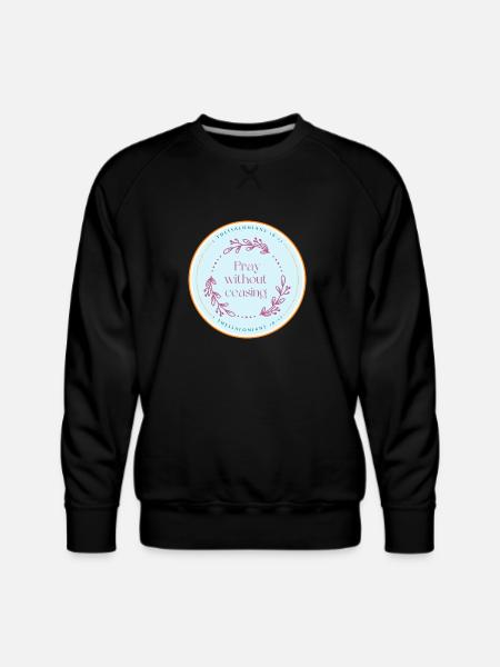 Pray without ceasing - Men's Premium Sweatshirt - black