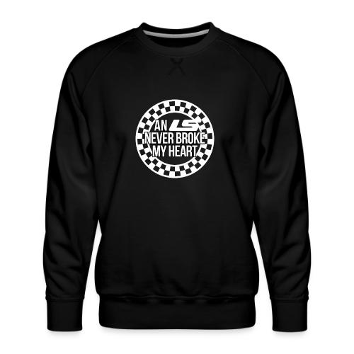 An LS Never Broke My Heart - Men's Premium Sweatshirt