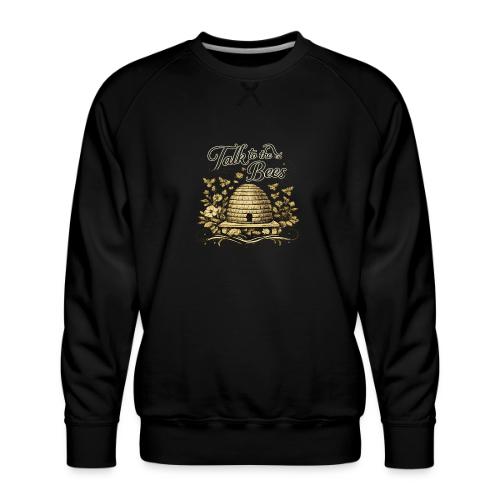 Talk To The Bees - Men's Premium Sweatshirt