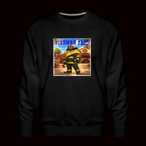 Fireman Taco - Men's Premium Sweatshirt