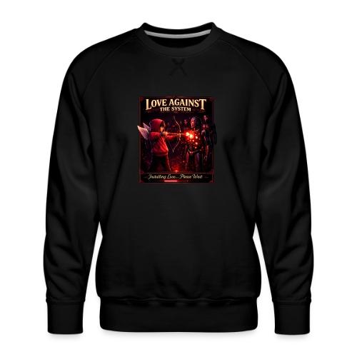 Love Against The System – Cyberpunk Art - Men's Premium Sweatshirt