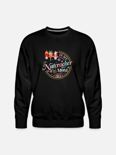 Nutcracker Mom Era - Men's Premium Sweatshirt - black
