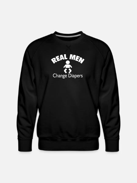 Real Men Change Diapers - Men's Premium Sweatshirt - black