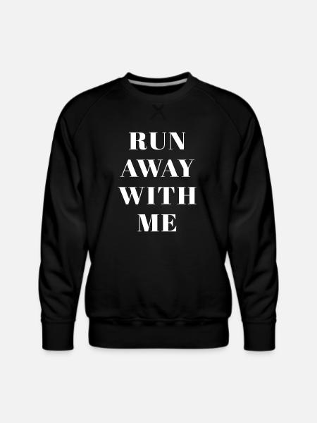 Run Away With Me - Men's Premium Sweatshirt - black