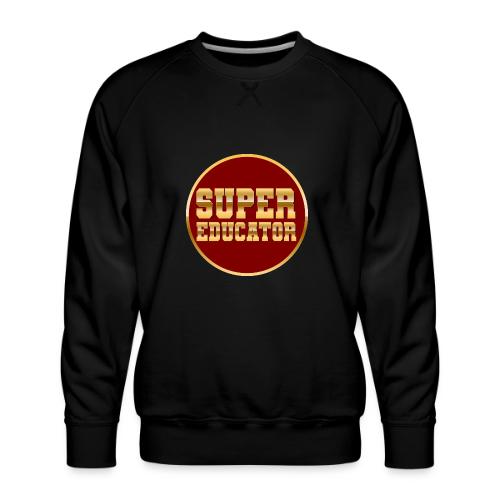 Super Educator - Men's Premium Sweatshirt
