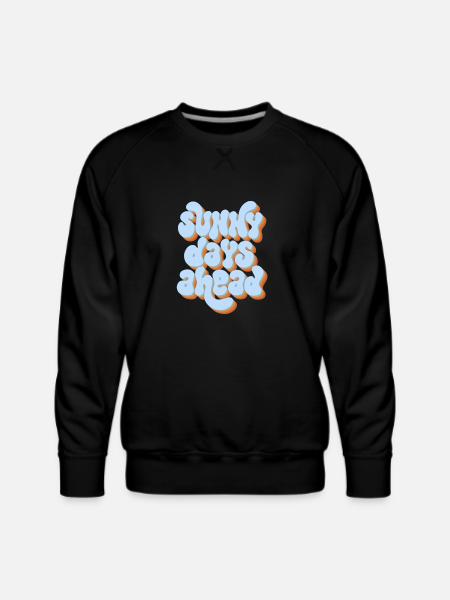 Sunny Days Ahead Retro 3D Typography Design - Men's Premium Sweatshirt - black