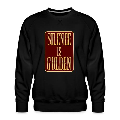 Silence Is Golden - Men's Premium Sweatshirt