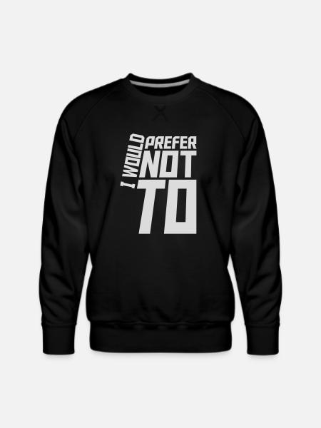 I prefer not to - Men's Premium Sweatshirt - black