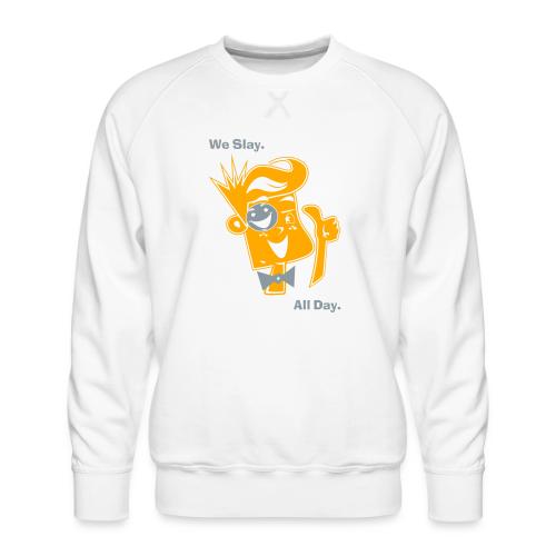 We Slay All Day Shiny Shirt Metallic Silver & Gold - Men's Premium Sweatshirt