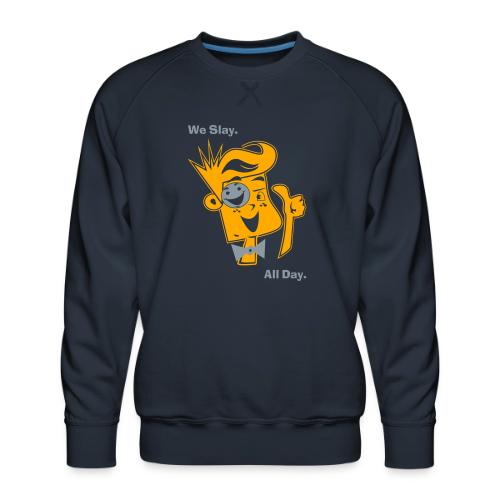 We Slay All Day Shiny Shirt Metallic Silver & Gold - Men's Premium Sweatshirt