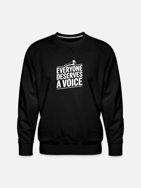 Everyone Deserves a Voice - Men's Premium Sweatshirt - black