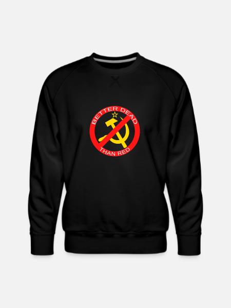 Better Dead Than Red Hammer and Sickle - Men's Premium Sweatshirt - black