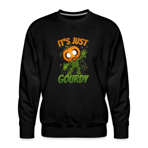 Cute Pumpkin Monster “It’s Just Gourdy” Funny - Men's Premium Sweatshirt