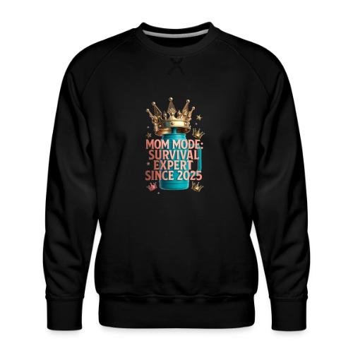 Mom Mode Survival Expert Tee - Men's Premium Sweatshirt