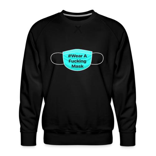 #WearAFuckingMask White Earloops - Men's Premium Sweatshirt
