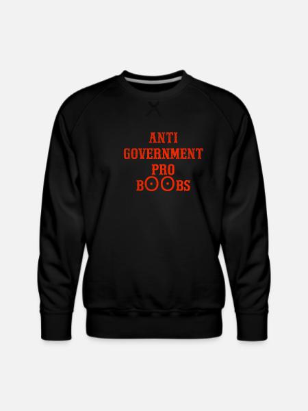 Anti government pro boobs - Men's Premium Sweatshirt - black