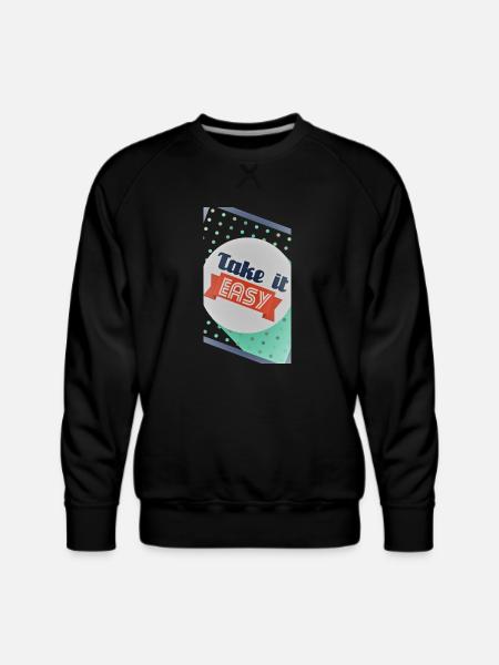 take it easy - Men's Premium Sweatshirt - black