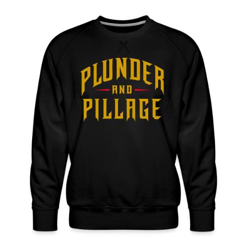 Plunder and Pillage - Men's Premium Sweatshirt