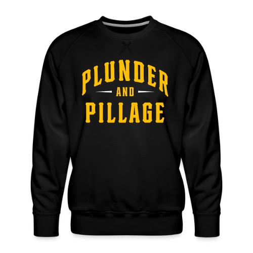 Plunder and Pillage - Men's Premium Sweatshirt