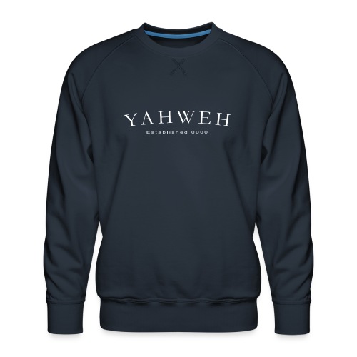 Yahweh Established 0000 in white - Men's Premium Sweatshirt