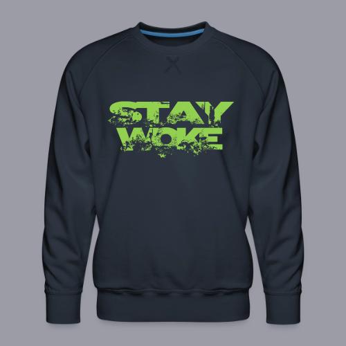 STAY WOKE - Men's Premium Sweatshirt