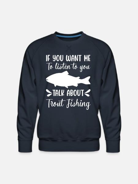 talk about Trout Fishing - Men's Premium Sweatshirt - navy