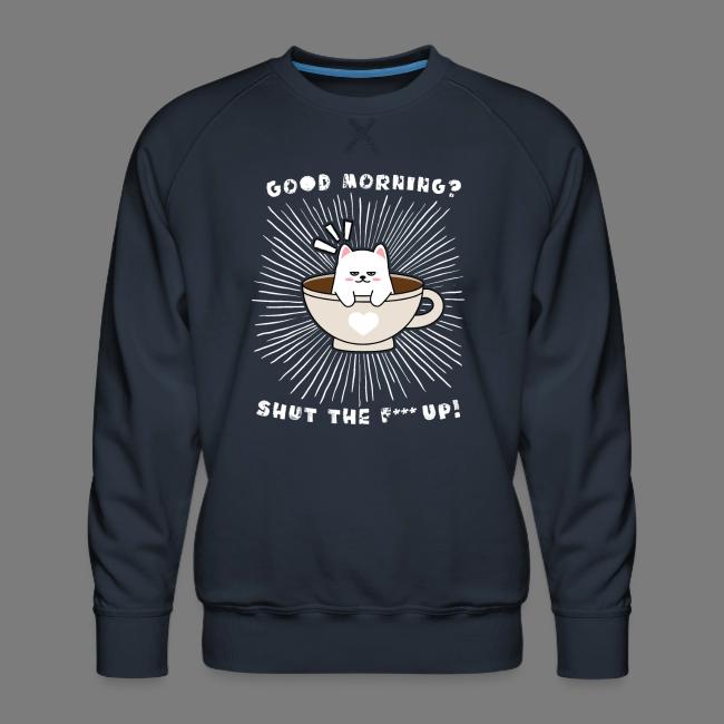 Good morning - funny saying for morning sleepshirt