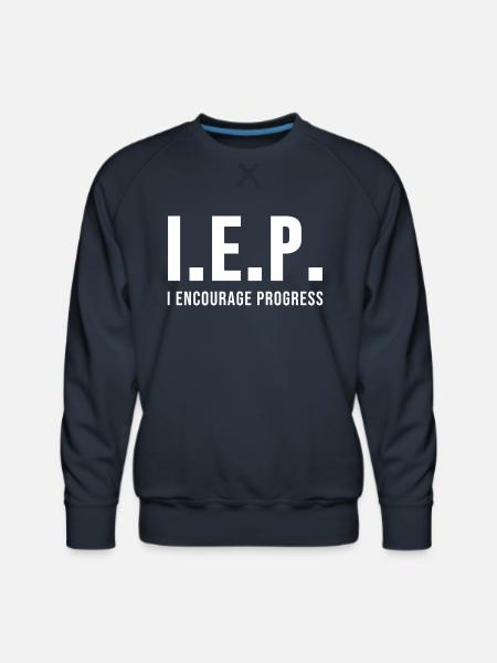 IEP I Encourage Progess - Men's Premium Sweatshirt - navy
