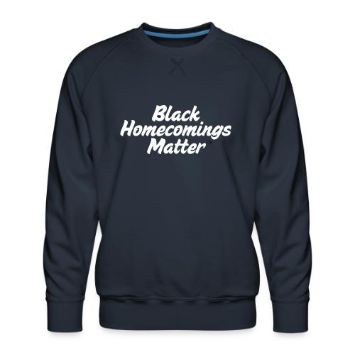 Black Homecomings Matter (White Print) - Men's Premium Sweatshirt