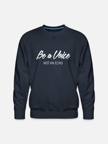 Be A Voice Quote - Men's Premium Sweatshirt - navy
