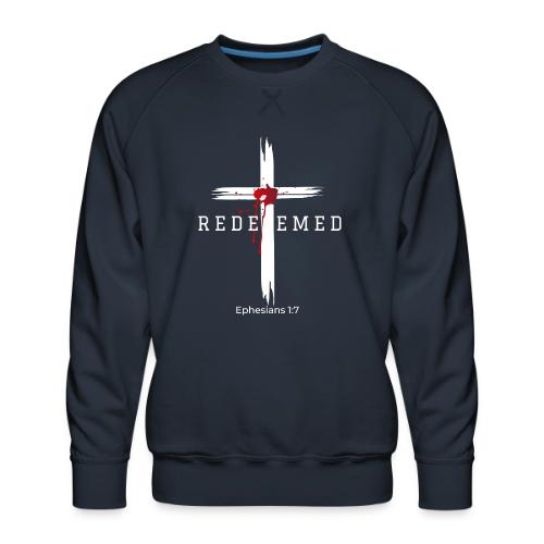 Redeemed by the blood of Jesus - Ephesians 1:7 - Men's Premium Sweatshirt