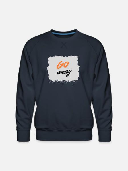 Go Away - Men's Premium Sweatshirt - navy