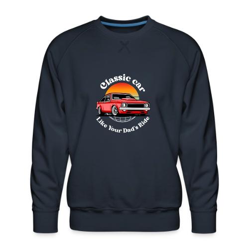 Like Your Dads Ride Graphic - Men's Premium Sweatshirt