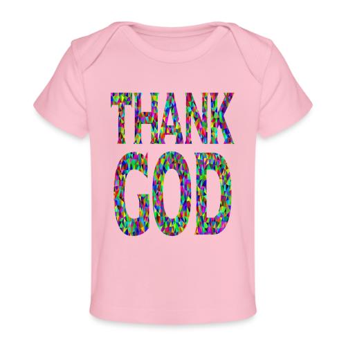 THANK GOD - Baby Organic T-Shirt