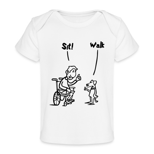 Sit and Walk. Wheelchair humor shirt - Baby Organic T-Shirt