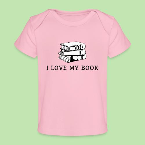 I love my book t-shirt - Baby Organic T-Shirt