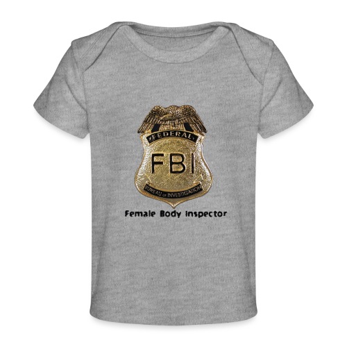FBI Acronym - Baby Organic T-Shirt