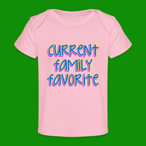 Current Family Favorite - Baby Organic T-Shirt