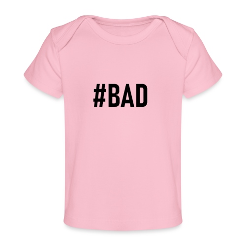 #BAD - Baby Organic T-Shirt